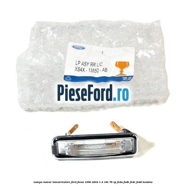 Lampa numar inmatriculare Ford Focus 1998-2004 1.4 16V 75 cp FXDA, FXDB, FXDC, FXDD benzina