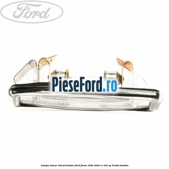 Lampa numar inmatriculare Ford Focus 1998-2004 RS 215 cp HMDA benzina
