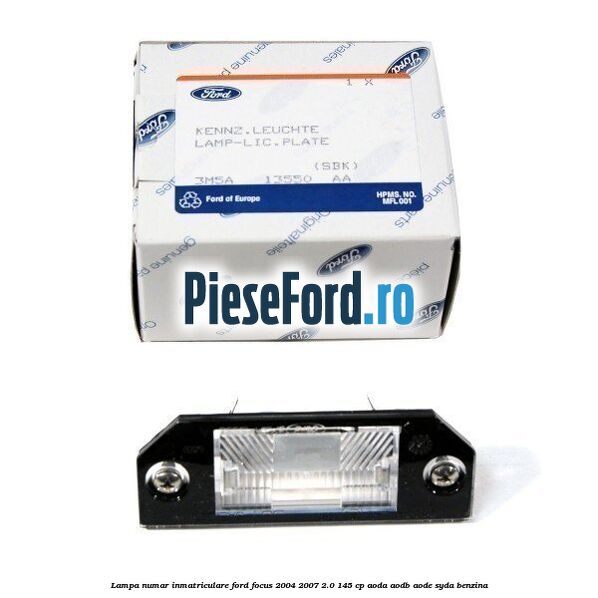 Lampa numar inmatriculare Ford Focus 2004-2007 2.0 145 cp AODA, AODB, AODE, SYDA benzina