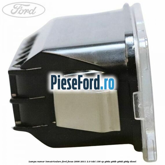 Lampa numar inmatriculare Ford Focus 2008-2011 2.0 TDCi 136 cp G6DA, G6DB, G6DD, G6DG diesel