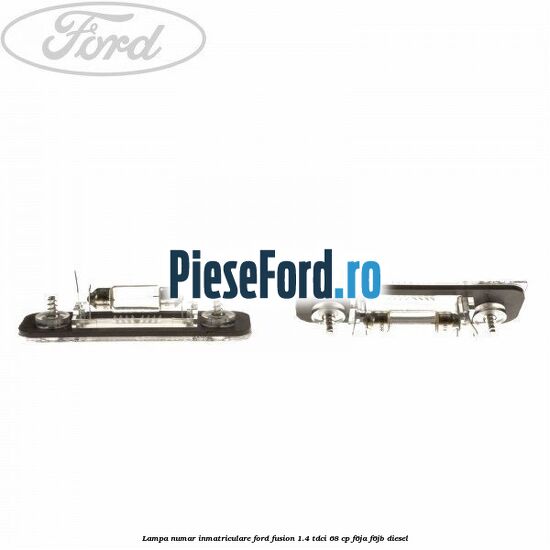 Lampa numar inmatriculare Ford Fusion 1.4 TDCi 68 cp F6JA, F6JB diesel