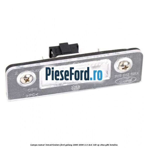 Lampa numar inmatriculare Ford Galaxy 2000-2006 2.3 4x4 145 cp E5SA, Y5B benzina