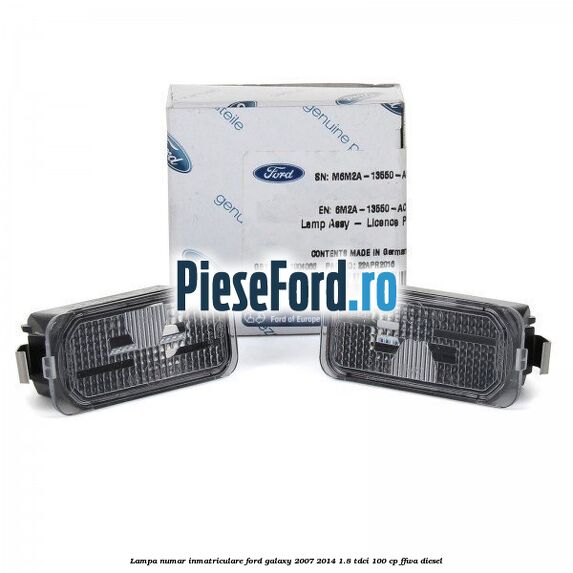 Lampa numar inmatriculare Ford Galaxy 2007-2014 1.8 TDCi 100 cp FFWA diesel