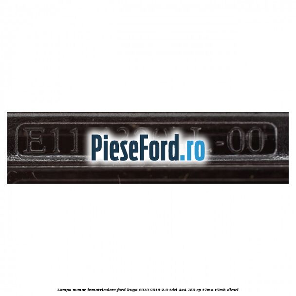 Lampa numar inmatriculare Ford Kuga 2013-2016 2.0 TDCi 4x4 150 cp T7MA, T7MB diesel