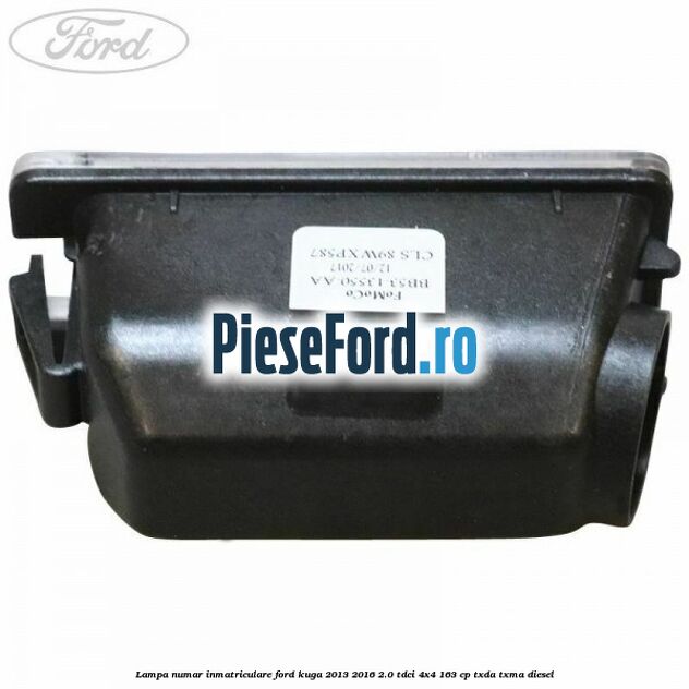 Lampa numar inmatriculare Ford Kuga 2013-2016 2.0 TDCi 4x4 163 cp TXDA, TXMA diesel