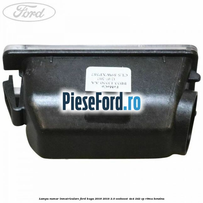 Lampa numar inmatriculare Ford Kuga 2016-2018 2.0 EcoBoost 4x4 242 cp R9MA benzina