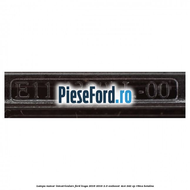 Lampa numar inmatriculare Ford Kuga 2016-2018 2.0 EcoBoost 4x4 242 cp R9MA benzina