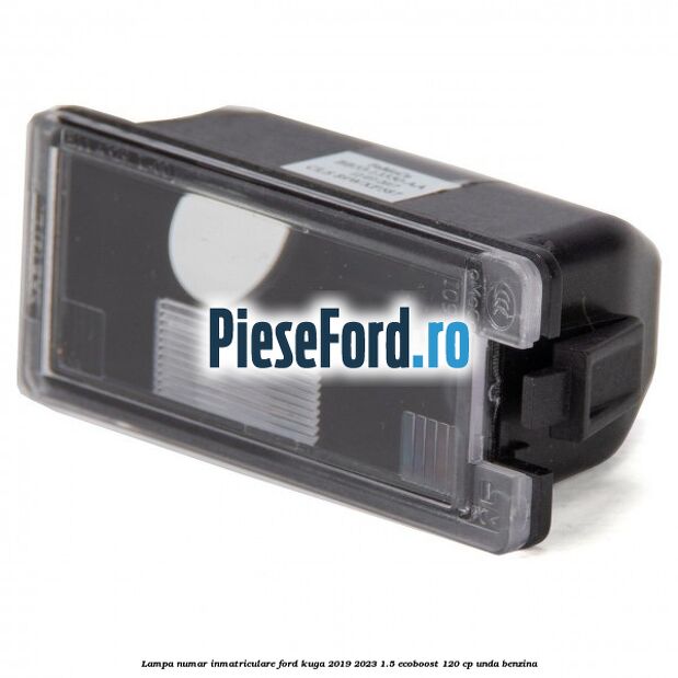 Lampa numar inmatriculare Ford Kuga 2019-2023 1.5 EcoBoost 120 cp UNDA benzina