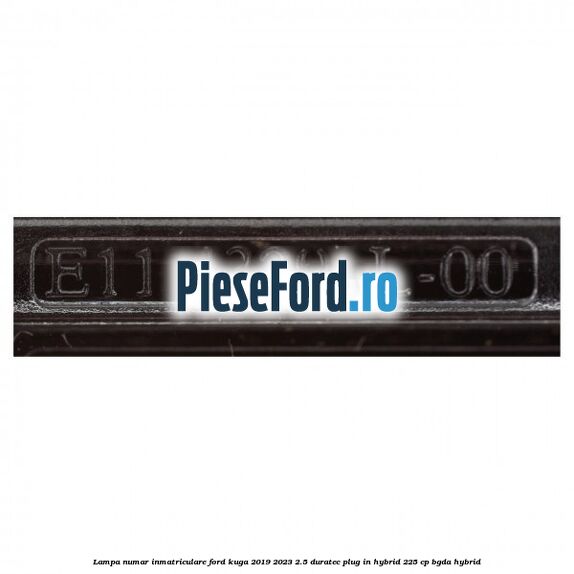 Lampa numar inmatriculare Ford Kuga 2019-2023 2.5 Duratec Plug-in-Hybrid 225 cp BGDA hybrid