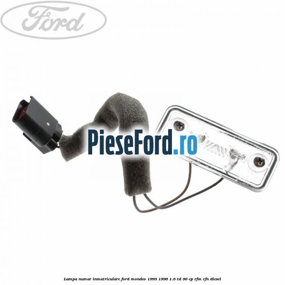 Lampa numar inmatriculare Ford Mondeo 1993-1996 1.8 TD 90 cp RFM, RFN diesel