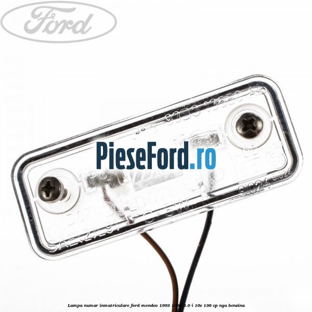 Lampa numar inmatriculare Ford Mondeo 1993-1996 2.0 i 16V 136 cp NGA benzina
