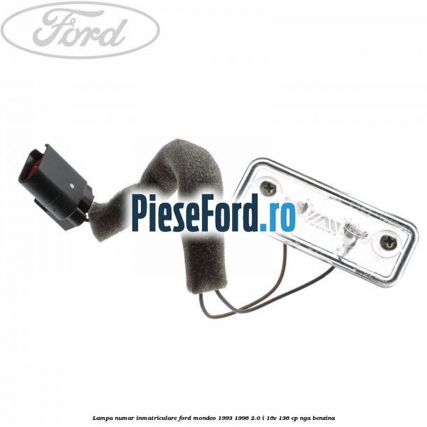 Lampa numar inmatriculare Ford Mondeo 1993-1996 2.0 i 16V 136 cp NGA benzina