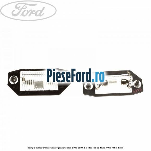 Lampa numar inmatriculare Ford Mondeo 2000-2007 2.0 TDCi 130 cp FMBA, N7BA, N7BB diesel