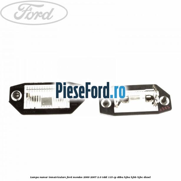 Lampa numar inmatriculare Ford Mondeo 2000-2007 2.0 TDDI 115 cp Lampa numar inmatriculare Ford Mondeo 2000-2007 2.0 TDDI 115 cp D6BA, HJBA, HJBB, HJBC diesel
