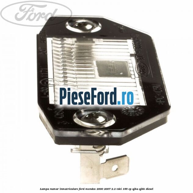 Lampa numar inmatriculare Ford Mondeo 2000-2007 2.2 TDCi 155 cp QJBA, QJBB diesel