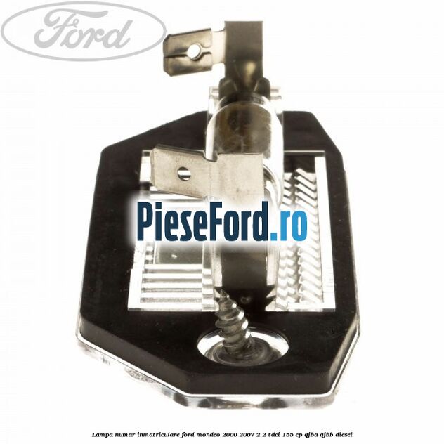 Lampa numar inmatriculare Ford Mondeo 2000-2007 2.2 TDCi 155 cp QJBA, QJBB diesel
