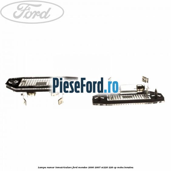 Lampa numar inmatriculare Ford Mondeo 2000-2007 ST220 226 cp Lampa numar inmatriculare Ford Mondeo 2000-2007 ST220 226 cp MEBA benzina