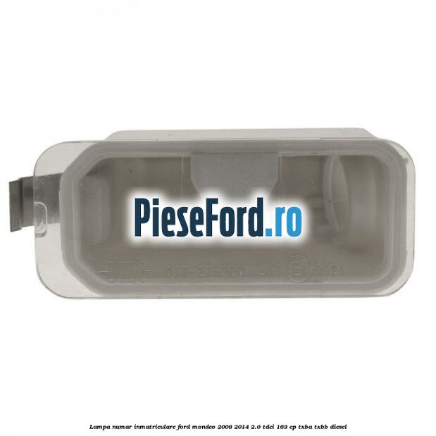Lampa numar inmatriculare Ford Mondeo 2008-2014 2.0 TDCi 163 cp TXBA, TXBB diesel