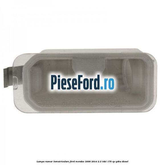 Lampa numar inmatriculare Ford Mondeo 2008-2014 2.2 TDCi 175 cp Lampa numar inmatriculare Ford Mondeo 2008-2014 2.2 TDCi 175 cp Q4BA diesel