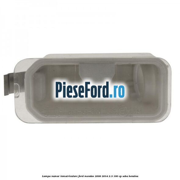 Lampa numar inmatriculare Ford Mondeo 2008-2014 2.3 160 cp SEBA benzina