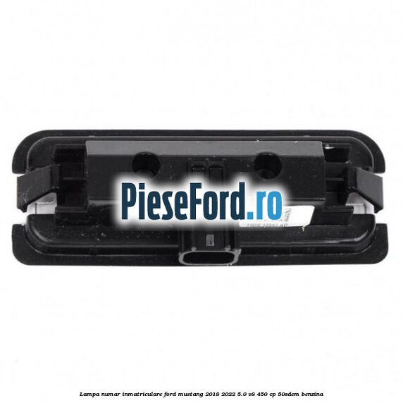Lampa numar inmatriculare Ford Mustang 2018-2022 5.0 V8 450 cp 50SDEM benzina