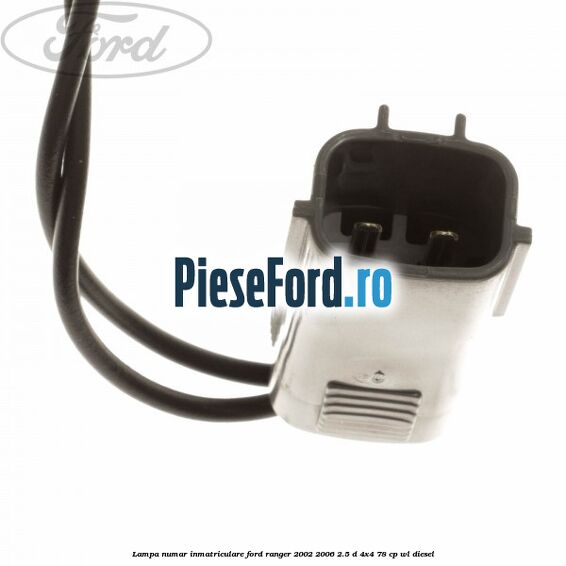 Lampa numar inmatriculare Ford Ranger 2002-2006 2.5 D 4x4 78 cp WL diesel