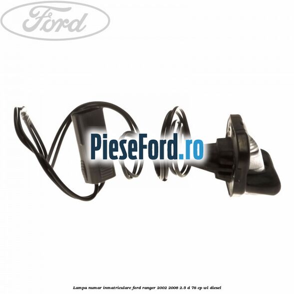 Lampa numar inmatriculare Ford Ranger 2002-2006 2.5 D 78 cp Lampa numar inmatriculare Ford Ranger 2002-2006 2.5 D 78 cp WL diesel
