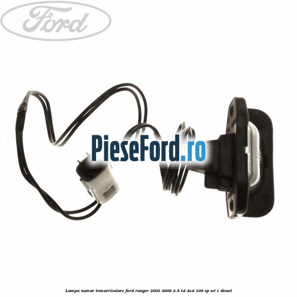 Lampa numar inmatriculare Ford Ranger 2002-2006 2.5 TD 4x4 109 cp WL-T diesel