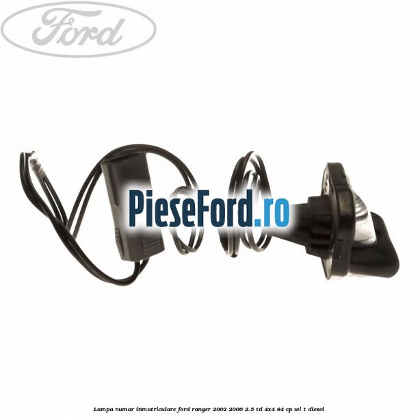Lampa numar inmatriculare Ford Ranger 2002-2006 2.5 TD 4x4 84 cp WL-T diesel