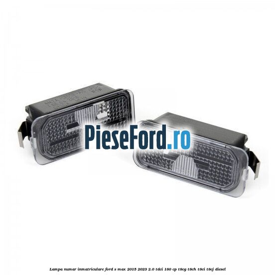 Lampa numar inmatriculare Ford S-Max 2015-2023 2.0 TDCi 180 cp T8CG, T8CH, T8CI, T8CJ diesel