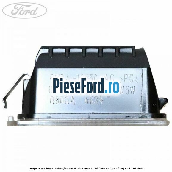 Lampa numar inmatriculare Ford S-Max 2015-2023 2.0 TDCi 4x4 150 cp T7CI, T7CJ, T7CK, T7CL diesel