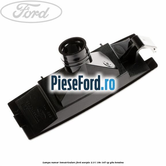 Lampa numar inmatriculare Ford Scorpio 2.3 i 16V 147 cp Y5A benzina