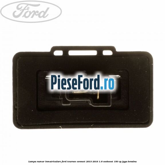 Lampa numar inmatriculare Ford Tourneo Connect 2013-2018 1.6 EcoBoost 150 cp JQGA benzina