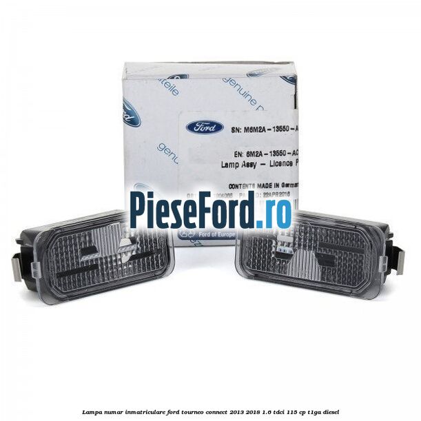 Lampa numar inmatriculare Ford Tourneo Connect 2013-2018 1.6 TDCi 115 cp T1GA diesel