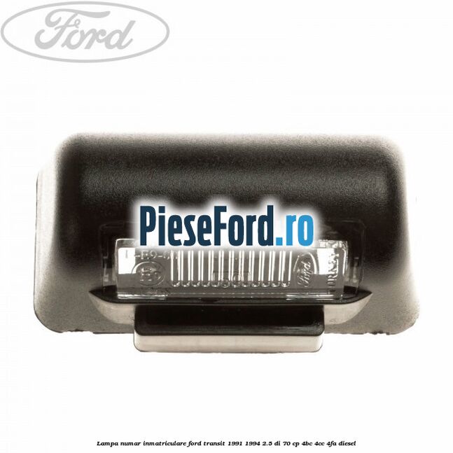 Lampa numar inmatriculare Ford Transit 1991-1994 2.5 DI 70 cp