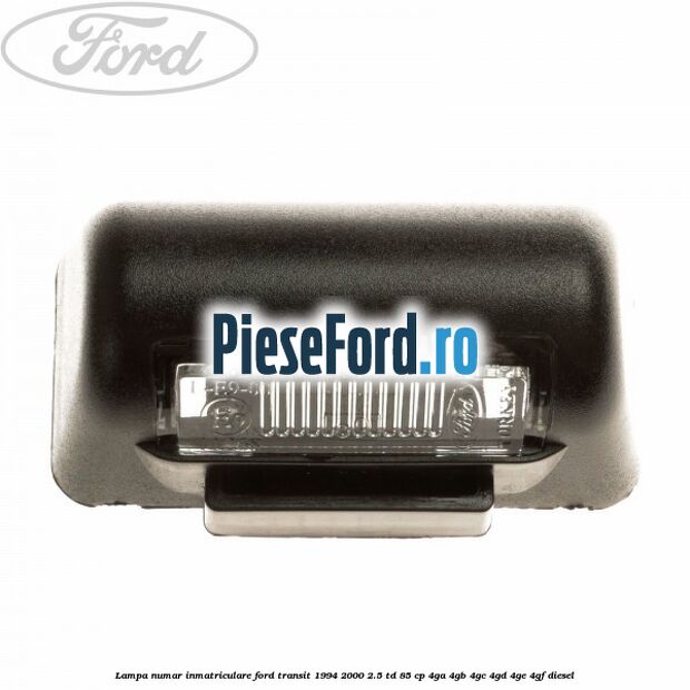 Lampa numar inmatriculare Ford Transit 1994-2000 2.5 TD 85 cp