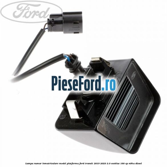 Lampa numar inmatriculare model platforma Ford Transit 2019-2023 2.0 EcoBlue 160 cp Lampa numar inmatriculare model platforma Ford Transit 2019-2023 2.0 EcoBlue 160 cp N0HA diesel