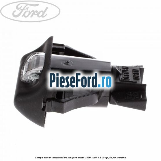 Lampa numar inmatriculare VAN Ford Escort 1990-1995 1.4 75 cp F4B, FUH benzina