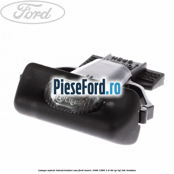 Lampa numar inmatriculare VAN Ford Escort 1990-1995 1.6 90 cp LUJ, LUK benzina