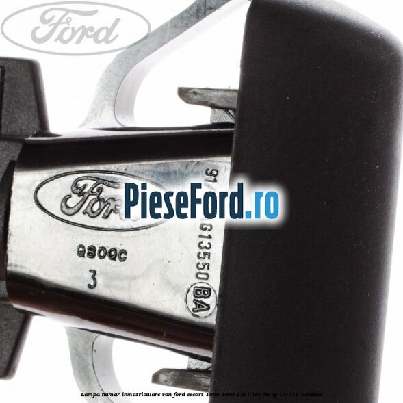Lampa numar inmatriculare VAN Ford Escort 1990-1995 1.6 i 16V 90 cp L1E, L1K benzina