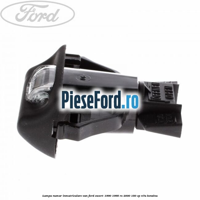 Lampa numar inmatriculare VAN Ford Escort 1990-1995 RS 2000 150 cp N7A benzina