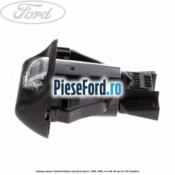 Lampa numar inmatriculare VAN Ford Escort 1995-1998 1.6 16V 90 cp L1E, L1K benzina