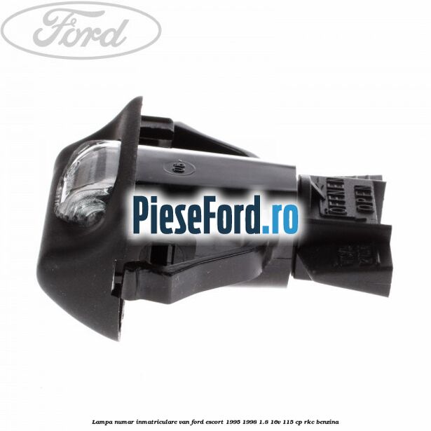 Lampa numar inmatriculare VAN Ford Escort 1995-1998 1.8 16V 115 cp RKC benzina