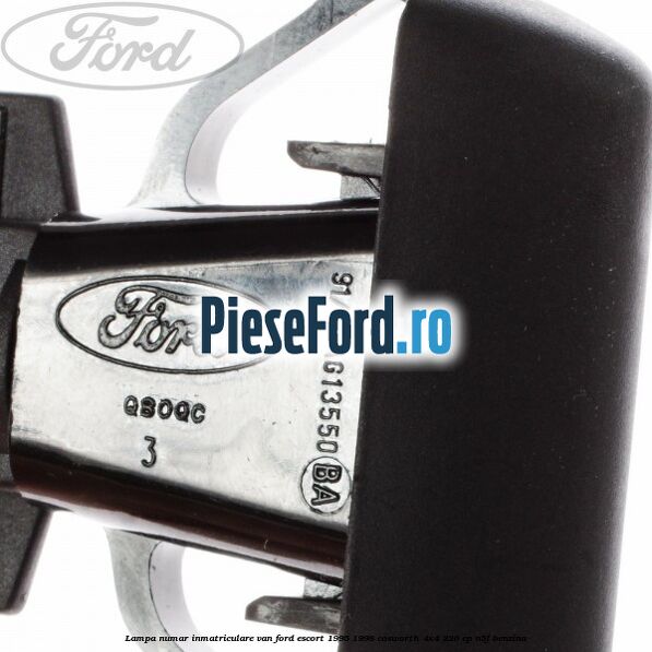 Lampa numar inmatriculare VAN Ford Escort 1995-1998 Cosworth 4x4 220 cp N5F benzina