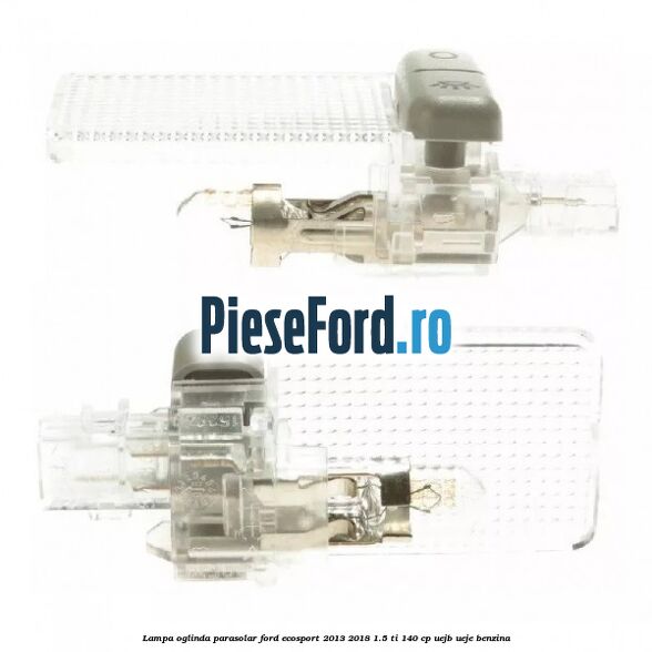 Lampa oglinda parasolar Ford EcoSport 2013-2018 1.5 Ti 140 cp UEJB, UEJE benzina