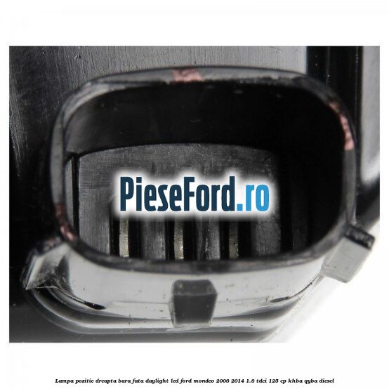 Lampa pozitie dreapta bara fata daylight LED Ford Mondeo 2008-2014 1.8 TDCi 125 cp KHBA, QYBA diesel