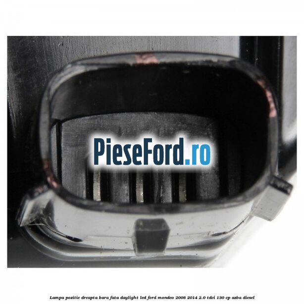 Lampa pozitie dreapta bara fata daylight LED Ford Mondeo 2008-2014 2.0 TDCi 130 cp Lampa pozitie dreapta bara fata daylight LED Ford Mondeo 2008-2014 2.0 TDCi 130 cp AZBA diesel