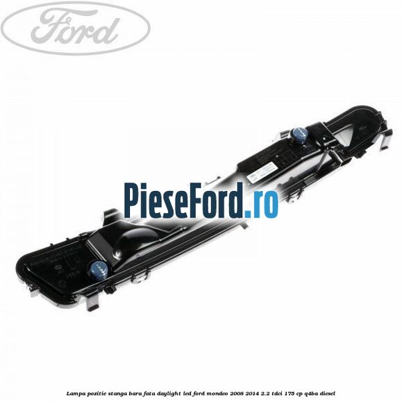 Lampa pozitie stanga bara fata daylight LED Ford Mondeo 2008-2014 2.2 TDCi 175 cp Q4BA diesel