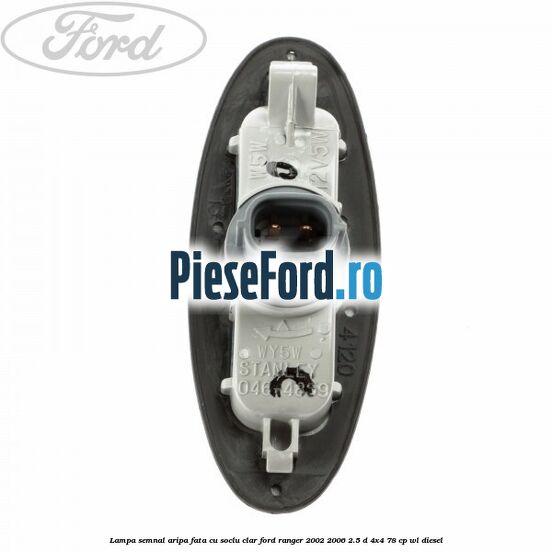 Lampa semnal aripa fata cu soclu clar Ford Ranger 2002-2006 2.5 D 4x4 78 cp WL diesel