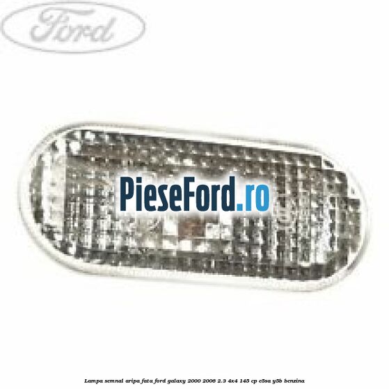 Lampa semnal aripa fata Ford Galaxy 2000-2006 2.3 4x4 145 cp E5SA, Y5B benzina